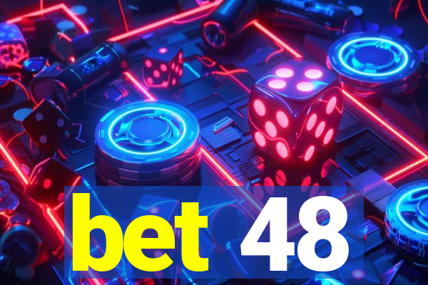 bet 48